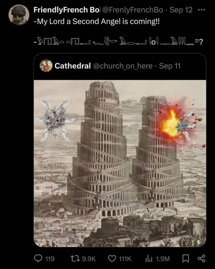 FriendlyFrench Boi on Twitter quote tweeting an image of two Towers of Babel, one with an angel hitting it and exploding, the other with an angel approaching: "My lord a second angel is coming!!" followed by some hieroglyphics and a question mark.